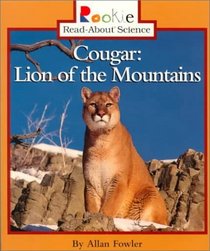 Cougar: Lion of the Mountains (Rookie Read-About Science)