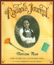 Rachel's Journal: The Story of a Pioneer Girl (Young American Voice Books (Paperback))
