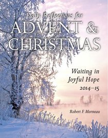 Waiting in Joyful Hope: Daily Reflections for Advent and Christmas 2014-15