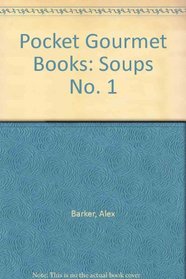 Pocket Gourmet Books: Soups No. 1