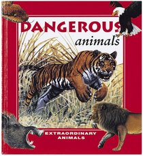Dangerous Animals (Extraordinary Animals Series)