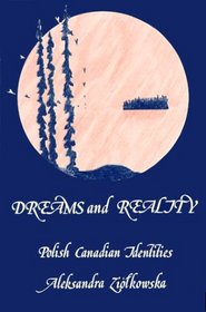 Dreams and reality: Polish Canadian identities