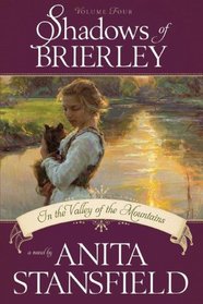 In the Valley of the Mountains (Shadows of Brierley, Bk 4)