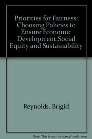 Priorities for Fairness: Choosing Policies to Ensure Economic Development,Social Equity and Sustainability