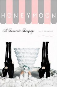 Honeymoon: A Romantic Rampage