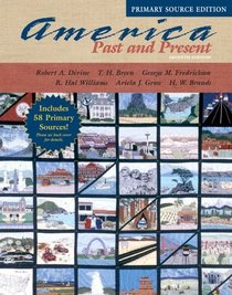America Past and Present, Single Volume Edition, Primary Source Edition (7th Edition) (MyHistoryLab Series)