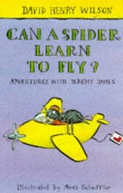 Can a Spider Learn to Fly?: Adventures with Jeremy James