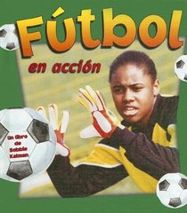 Futbol En Accion / Soccer in Action (Deportes En Accion / Sports in Action) (Spanish Edition)