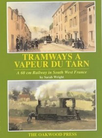 Tramways a Vapeur Du Tarm: A 60cm Railway in South West France (Series X)