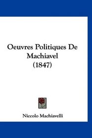 Oeuvres Politiques De Machiavel (1847) (French Edition)