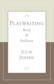 Playwrighting, Brief and Brilliant (Career Development Series)