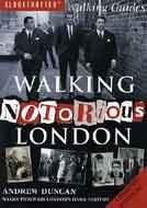 Walking Notorious London (Globetrotter Walking Guides)