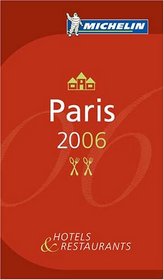 Michelin Red Guide 2006 Paris: Hotels & Restaurants (Michelin Red Guides)