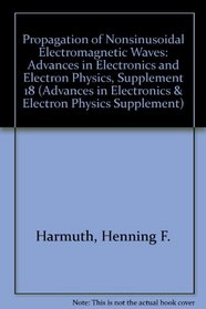 Propagation of Nonsinusoidal Electromagnetic Waves (Advances in Electronics and Electron Physics Supplement)