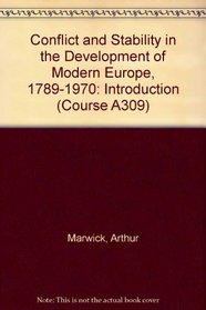 Conflict and Stability in the Development of Modern Europe, 1789-1970 (Course A309)