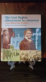 The Civil Rights Movement in America from 1865 to the present