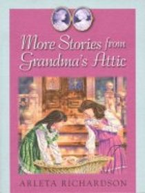 More Stories from Grandma's Attic (Grandma's Attic)