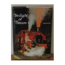 Twilight of steam; (Last steam locomotives of the world)