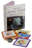 Instant Feng Shui for the Home (50 Ways to Transform Your Home for Health, Wealth, and Harmony Includes Compass, Cards, and Color Guide)