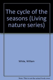 The cycle of the seasons (Living nature series)
