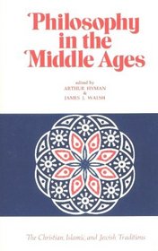 Philosophy in the Middle Ages: The Christian, Islamic, and Jewish Traditions