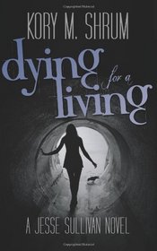 Dying for a Living (A Jesse Sullivan Novel)