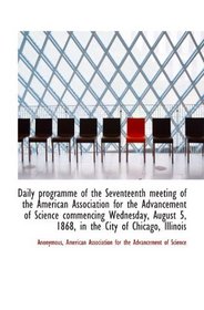 Daily programme of the Seventeenth meeting of the American Association for the Advancement of Scienc