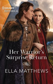 Her Warrior's Surprise Return (Brothers and Rivals, Bk 1) (Harlequin Historical, No 1759)