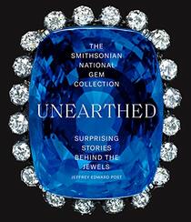 The Smithsonian National Gem Collection?Unearthed: Surprising Stories Behind the Jewels