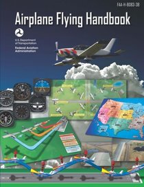 Airplane Flying Handbook: ASA FAA-H-8083-3B (FAA Handbooks Series)