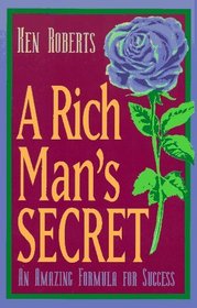 A Rich Man's Secret: An Amazing Formula for Success