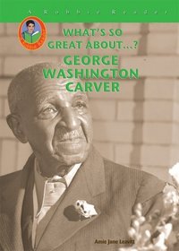 George Washington Carver (Robbie Readers) (What's So Great About...?)