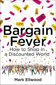 Bargain Fever: How to Shop in a Discounted World