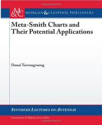 Meta-Smith Charts and Their Potential Applications (Synthesis Lectures on Antennas)