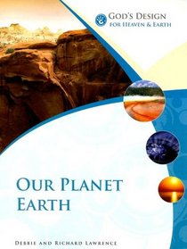 God's Design for Heaven and Earth: Our Planet Earth (God's Design Series)