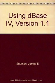 Using dBase IV, Version 1.1