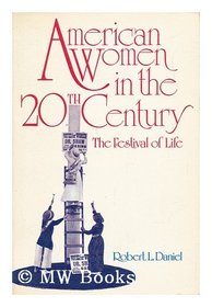 American Women in the 20th Century: The Festival of Life