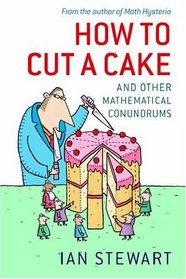 How to Cut a Cake: And Other Mathematical Conundrums