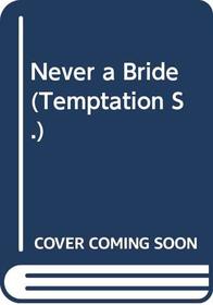 Never a Bride (Temptation)