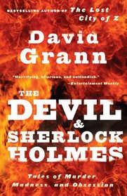 The Devil and Sherlock Holmes: Tales of Murder, Madness, and Obsession (Vintage)