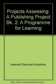 Projects Assessing: A Programme for Learning: A Publishing Project Bk. 2