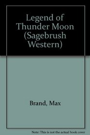 Legend of Thunder Moon (Sagebrush Western)
