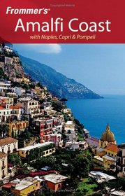 Frommer's Amalfi Coast with Naples, Capri & Pompeii (Frommer's Complete)