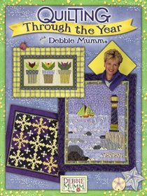 Quilting Through the Year With Debbie Mumm