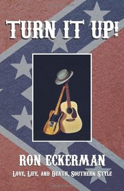 Turn It Up!: Love, Life, and Death, Southern Style