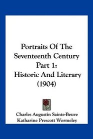 Portraits Of The Seventeenth Century Part 1: Historic And Literary (1904)