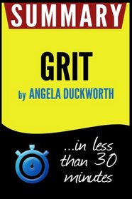 Summary of Grit: The Power of Passion and Perseverance (Angela Duckworth)
