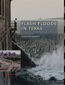 Flash Floods in Texas (River Books, sponsored by The River Systems Institute at Texas State University)