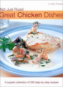 Not Just Roast: Great Chicken Dishes