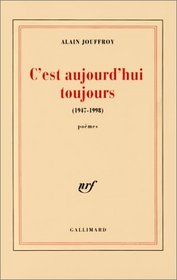 C'est aujourd'hui toujours (1947-1998) (French Edition)